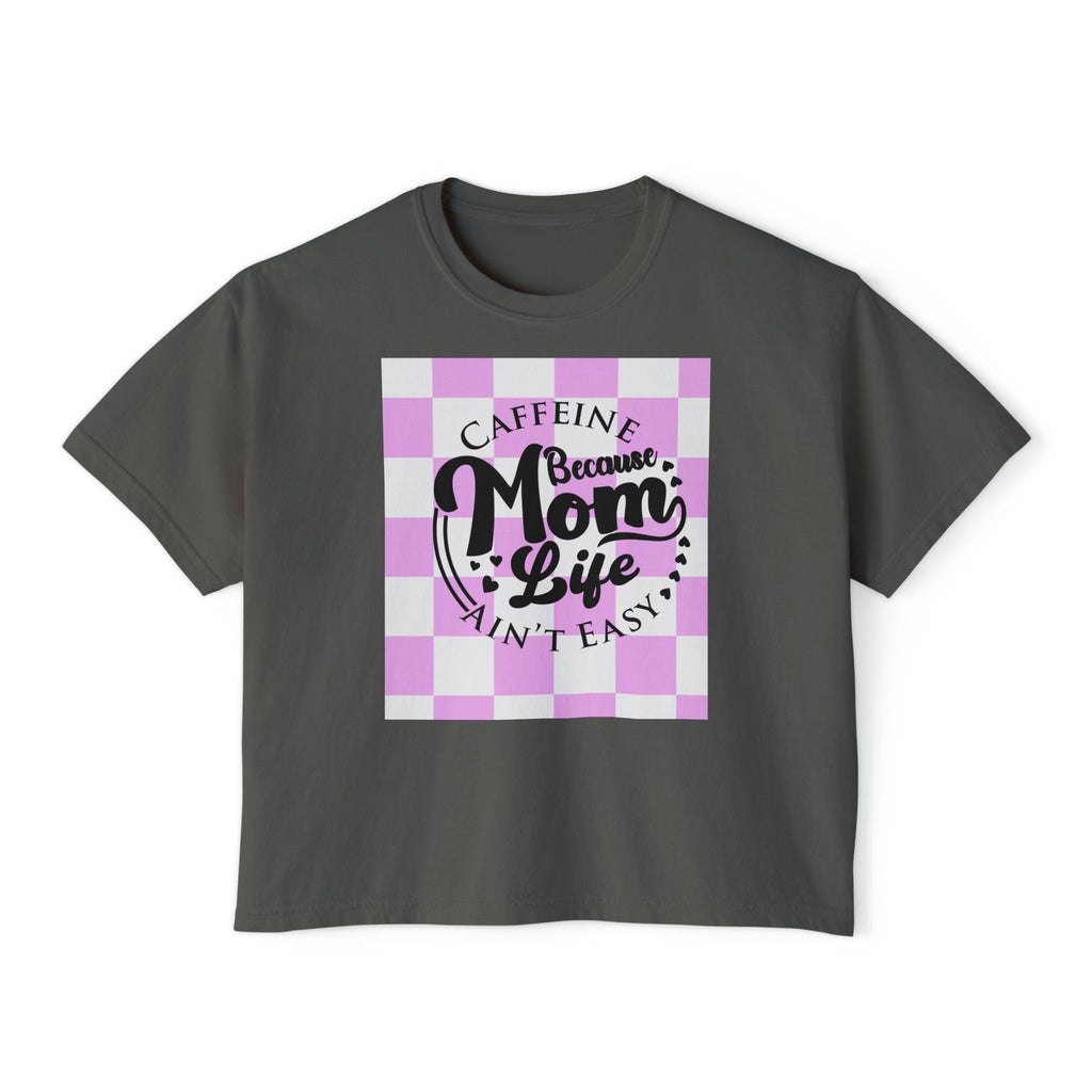 Mom Life Tee — "Caffeine Because Mom Life Ain't Easy" Boxy Shirt